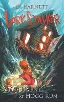 The Haunt at Hogg Run: A Creature Feature Horror Suspense - J P Barnett - cover