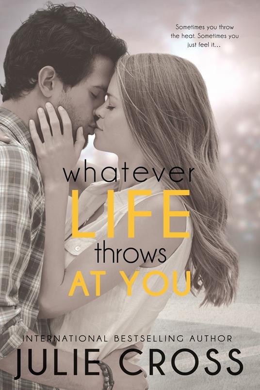 Whatever Life Throws at You - Julie Cross - ebook