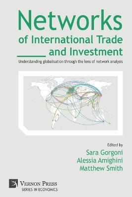 Networks of International Trade and Investment: Understanding globalisation through the lens of network analysis - cover