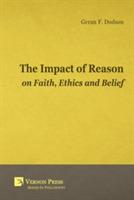 The Impact of Reason on Faith, Ethics and Belief - Geran F. Dodson - cover