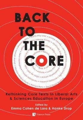 Back to the Core: Rethinking the Core Texts in Liberal Arts & Sciences Education in Europe - cover