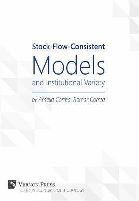 Stock-Flow-Consistent Models and Institutional Variety - Amelia Correa - cover