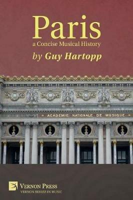 Paris, a Concise Musical History - Guy Hartopp - cover