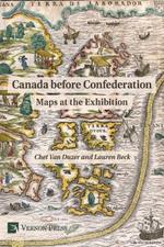 Canada before Confederation: Maps at the Exhibition