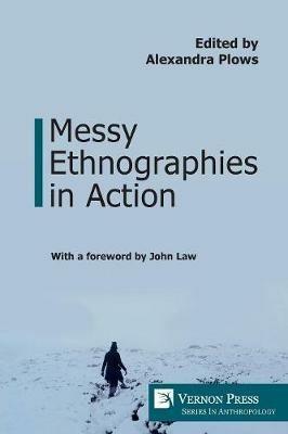 Messy Ethnographies in Action - cover