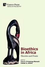 Bioethics in Africa: Theories and Praxis