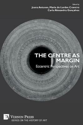 The Centre as Margin: Eccentric Perspectives on Art - cover