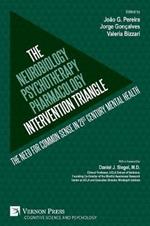 The Neurobiology-Psychotherapy-Pharmacology Intervention Triangle: The need for common sense in 21st century mental health