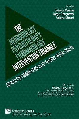 The Neurobiology-Psychotherapy-Pharmacology Intervention Triangle: The need for common sense in 21st century mental health - cover
