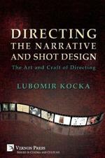 Directing the Narrative and Shot Design: The Art and Craft of Directing (Paperback Premium Color)