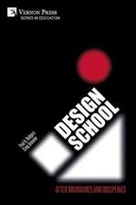 Design School: After Boundaries and Disciplines