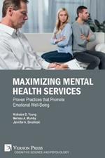 Maximizing Mental Health Services: Proven Practices that Promote Emotional Well-Being