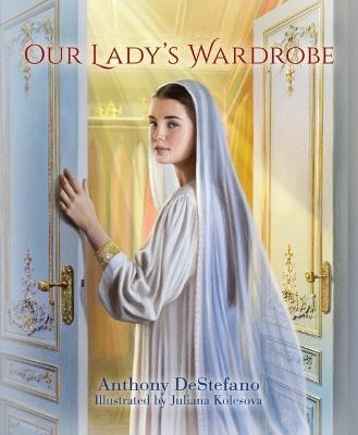 Our Lady's Wardrobe - Anthony DeStefano - cover