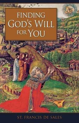 Finding God's Will for You - St Francis De Sales - cover