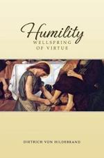 Humility: Wellspring of Virtue