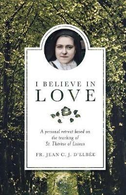 I Believe in Love - Fr Jean C J D'Elbee - cover