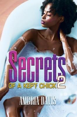 Secrets of a Kept Chick Part 2: Renaissance Collection - Ambria Davis - cover