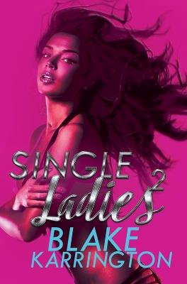 Single Ladies 2 - Blake Karrington - cover