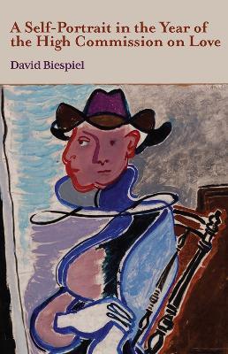 A Self-Portrait in the Year of the High Commission on Love - David Biespiel - cover