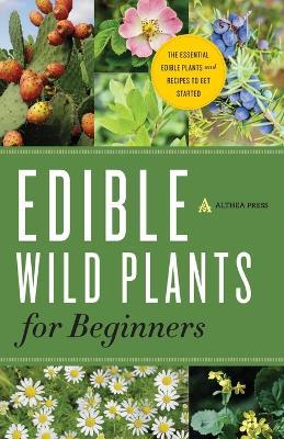 Edible Wild Plants for Beginners - Althea Press - cover