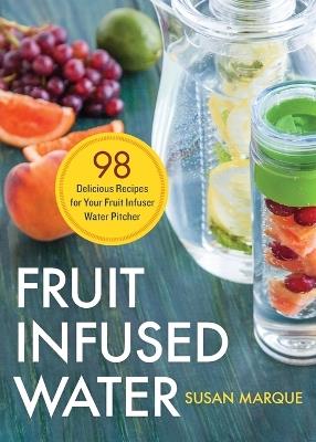 Fruit Infused Water - Susan Marque - cover