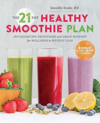 The 21-Day Healthy Smoothie Plan - Sonoma Press - cover
