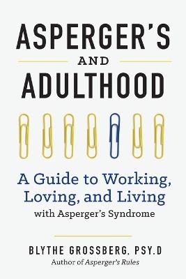 Aspergers and Adulthood - Blythe Grossberg PsyD - cover