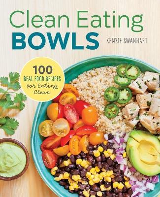 Clean Eating Bowls - Kenzie Swanhart - cover