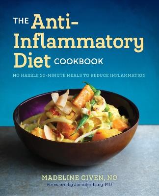 The Anti Inflammatory Diet Cookbook - Jennifer Lang MD,Madeline Given - cover