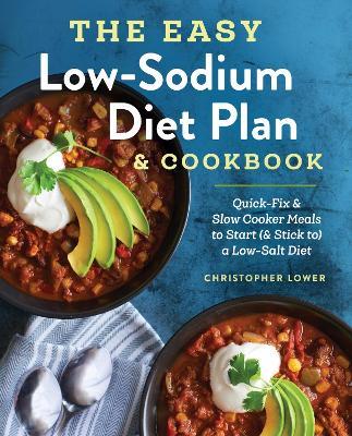The Easy Low Sodium Diet Plan and Cookbook - Christopher Lower - cover