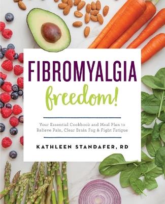Fibromyalgia Freedom! - Kathleen Standafer MS, RDN - cover
