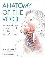 Anatomy of the Voice: An Illustrated Guide for Singers, Vocal Coaches, and Speech Therapists - Theodore Dimon, Jr,G. David Brown - cover