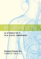 The Breath of Life: An Introduction to Craniosacral Biodynamics - Cherionna Menzam-Sills,Franklyn Sills - cover