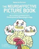 Neuroaffective Picture Book: An Illustrated Introduction to Developmental Neuropsychology - Marianne Bentzen,Kim Hagen - cover