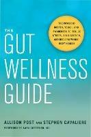 The Gut Wellness Guide: Reclaim Whole-Body Health