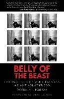 Belly of the Beast: The Politics of Anti-Fatness as Anti-Blackness - Da'Shaun L. Harrison - cover
