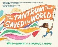 Tantrum That Saved the World - Megan Herbert,Michael E. Mann - cover
