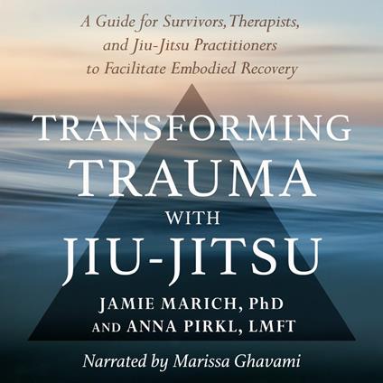 Transforming Trauma with Jiu-Jitsu