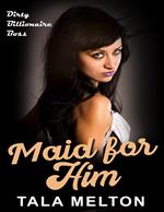 Maid for Him