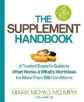 The Supplement Handbook: A Trusted Expert's Guide to What Works & What's Worthless for More Than 100 Conditions - Mark Moyad,Janet Lee - cover