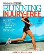 Running Injury-Free: How to Prevent, Treat, and Recover From Runner's Knee, Shin Splints, Sore Feet and Every Other Ache and Pain