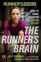Runner's World The Runner's Brain: How to Think Smarter to Run Better