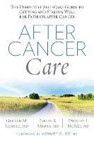 After Cancer Care: The Definitive Self-Care Guide to Getting and Staying Well for Patients after Cancer - Gerald Lemole,Pallav Mehta,Dwight Mckee - cover