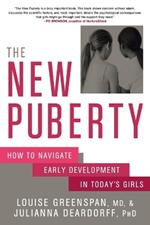 The New Puberty: How to Navigate Early Development in Today's Girls
