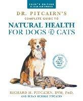 Dr. Pitcairn's Complete Guide to Natural Health for Dogs & Cats (4th Edition) - Richard H. Pitcairn,Susan Hubble Pitcairn - cover
