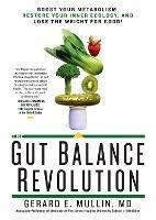 The Gut Balance Revolution: Boost Your Metabolism, Restore Your Inner Ecology, and Lose the Weight for Good! - Gerard E. Mullin - cover