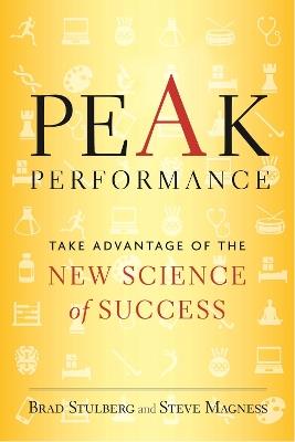 Peak Performance: Elevate Your Game, Avoid Burnout, and Thrive with the New Science of Success - Brad Stulberg,Steve Magness - cover
