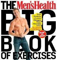 The Men's Health Big Book of Exercises: Four Weeks to a Leaner, Stronger, More Muscular You! - Adam Campbell,Editors of Men's Health Magazi - cover