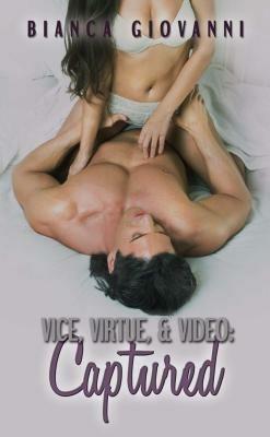 Vice, Virtue & Video: Captured - Bianca Giovanni - cover