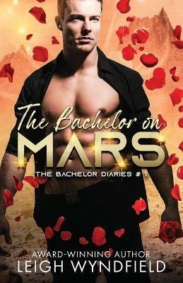 The Bachelor on Mars - Leigh Wyndfield - cover